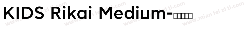 KIDS Rikai Medium字体转换